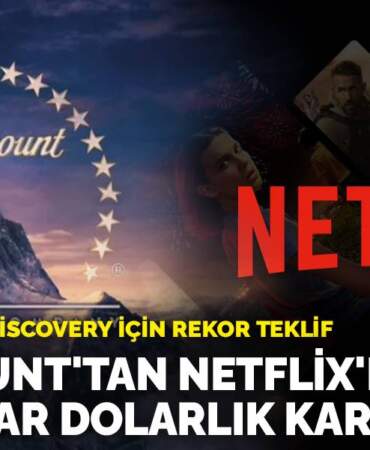 Warner Bros. Discovery için rekor teklif: Paramount’tan Netflix’e 108 milyar dolarlık karşı hamle