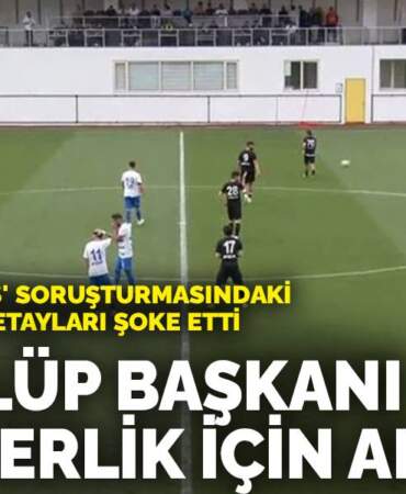 ‘Futbolda bahis’ soruşturmasındaki şutsuz maçın detayları şoke etti: İki kulüp başkanının beraberlik için anlaştığı ortaya çıktı