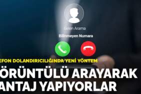 Telefon dolandırıcılığında yeni yöntem: Görüntülü arayarak şantaj yapıyorlar