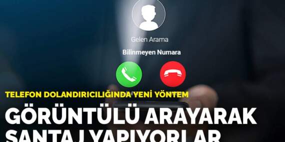 Telefon dolandırıcılığında yeni yöntem: Görüntülü arayarak şantaj yapıyorlar