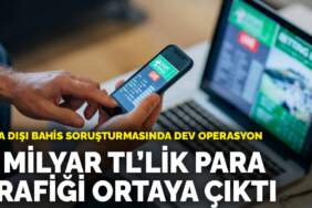 Yasa dışı bahis soruşturmasında dev operasyon: 2 milyar TL’lik para trafiği ortaya çıktı