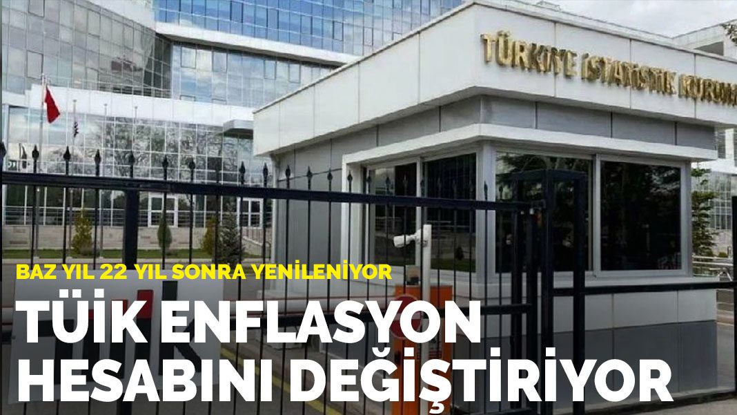 TÜİK enflasyon hesabını değiştiriyor: Baz yıl 22 yıl sonra yenileniyor