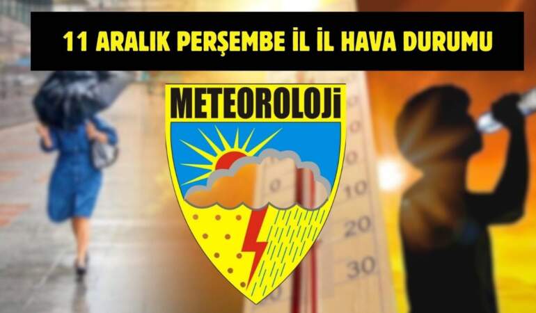Meteoroloji’den yeni uyarı geldi! Tüm Türkiye’yi yakından ilgilendiriyor: İşte 11 Aralık il il hava durumu