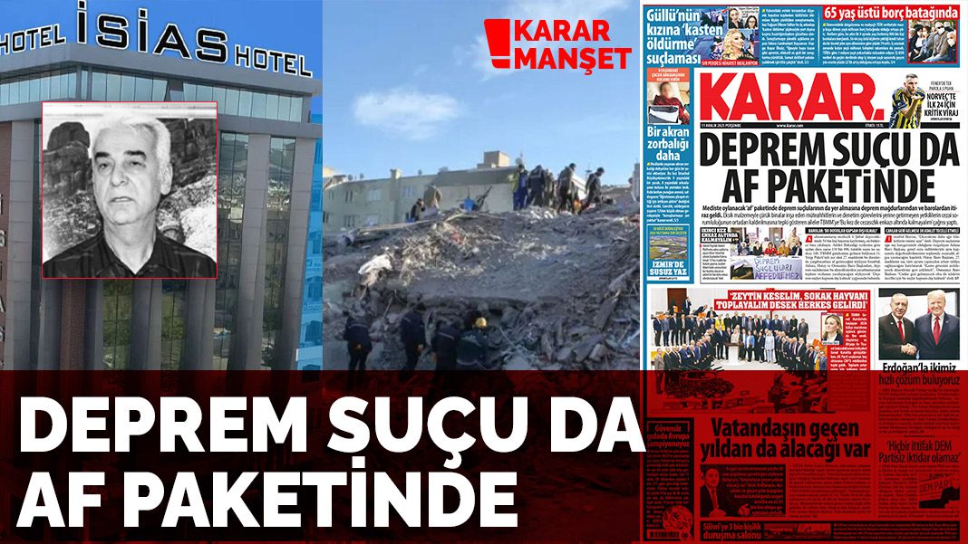 Deprem suçu da af paketinde