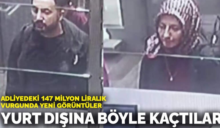 Adliyedeki 147 milyon liralık vurgunda yeni görüntüler! Yurt dışına böyle kaçtılar