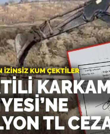 Fırat Nehri’nden izinsiz kum çektiler: AK Partili Karkamış Belediyesi’ne 1,6 milyon Tl ceza