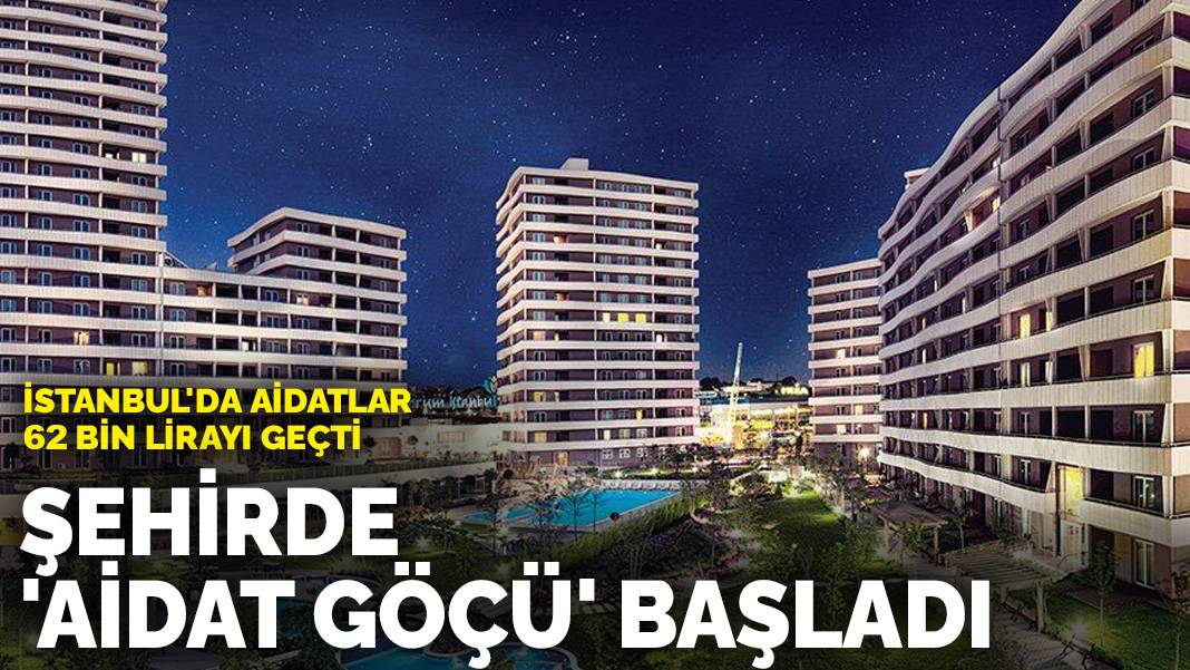 İstanbul’da aidatlar 62 bin lirayı geçti: Şehirde ‘aidat göçü’ başladı