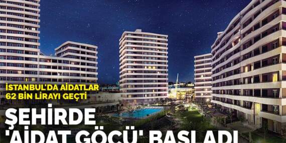 İstanbul’da aidatlar 62 bin lirayı geçti: Şehirde ‘aidat göçü’ başladı