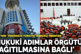 MHP’nin ‘Terörsüz Türkiye’ raporu TBMM’de: ‘Hukuki adımlar örgütün dağıtılmasına bağlı’