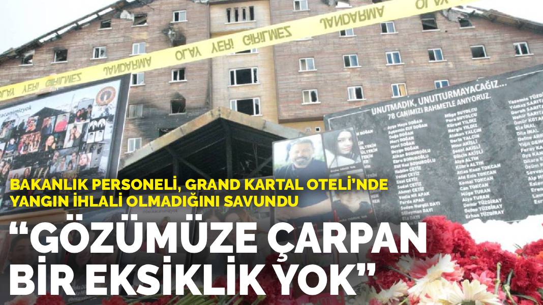Bakanlık personeli, Grand Kartal Oteli’nde yangın ihlali olmadığını savundu: “Gözümüze çarpan bir eksiklik yok”