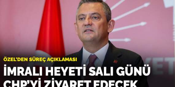 Özel’den süreç açıklaması: İmralı Heyeti Salı günü CHP’yi ziyaret edecek