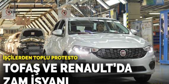TOFAŞ ve Renault fabrikalarında protesto!