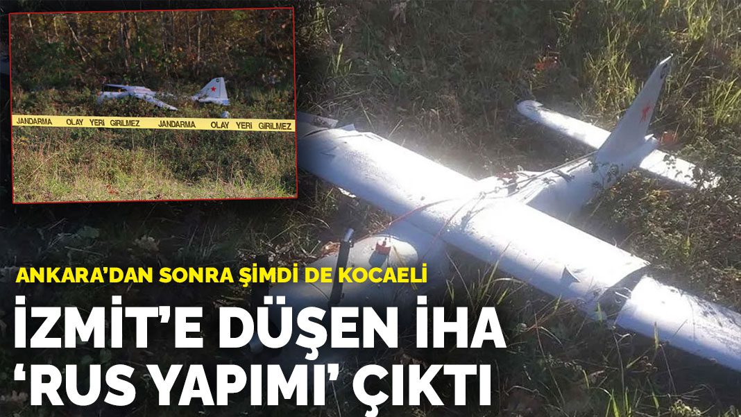 Ankara’dan sonra şimdi de Kocaeli: İzmit’e düşen İHA ‘Rus yapımı’ çıktı