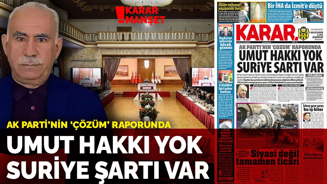 AK Parti’nin ‘çözüm’ raporunda: Umut hakkı yok Suriye şartı var
