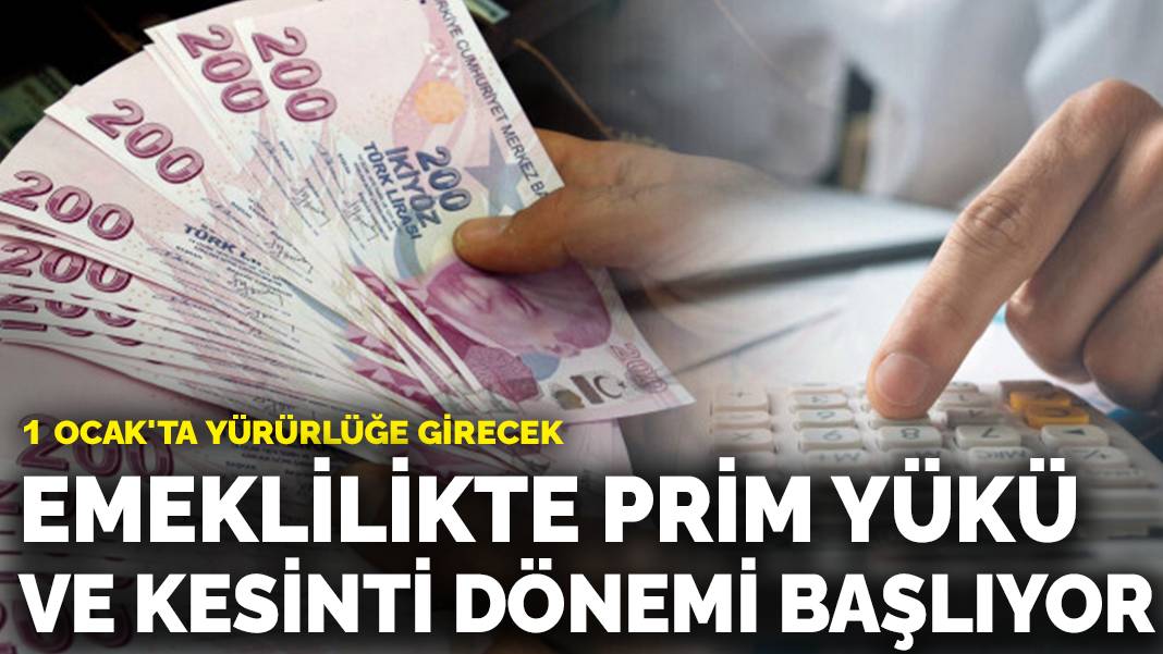 Emeklilikte prim yükü ve kesinti dönemi başlıyor