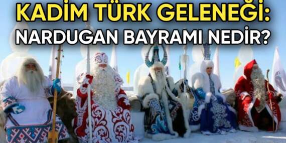 Kadim Türk geleneği yeniden canlanıyor! Karanlıktan aydınlığa geçişin simgesi “Nardugan Bayramı”