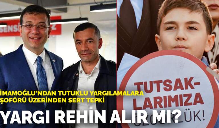İmamoğlu’ndan tutuklu yargılamalara şoförü üzerinden sert tepki: Yargı rehin alır mı?