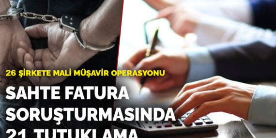 Mali müşavirler soruşturmasında 21 tutuklama