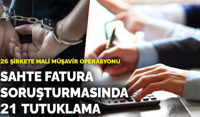 Mali müşavirler soruşturmasında 21 tutuklama