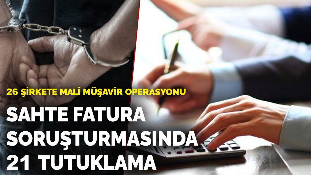 Mali müşavirler soruşturmasında 21 tutuklama