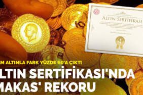 Altın Sertifikası’nda ‘makas’ rekoru: Gram altınla fark yüzde 60’a çıktı