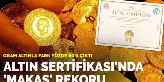 Altın Sertifikası’nda ‘makas’ rekoru: Gram altınla fark yüzde 60’a çıktı