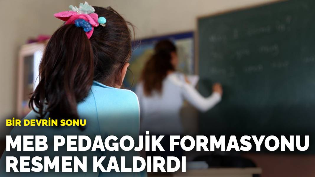 Bir devrin sonu: MEB pedagojik formasyonu resmen kaldırdı