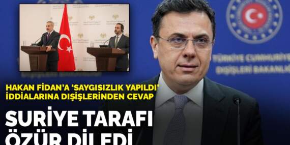 Hakan Fidan’a ‘saygısızlık yapıldı’ iddialarına Dışişleri’nden cevap: Suriye tarafı özür diledi
