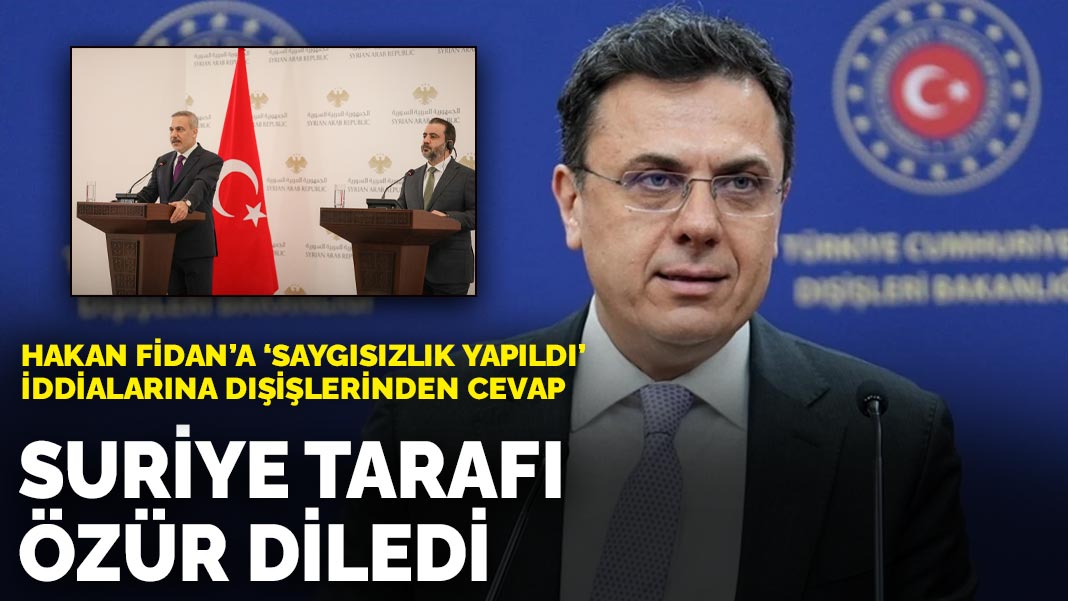 Hakan Fidan’a ‘saygısızlık yapıldı’ iddialarına Dışişleri’nden cevap: Suriye tarafı özür diledi