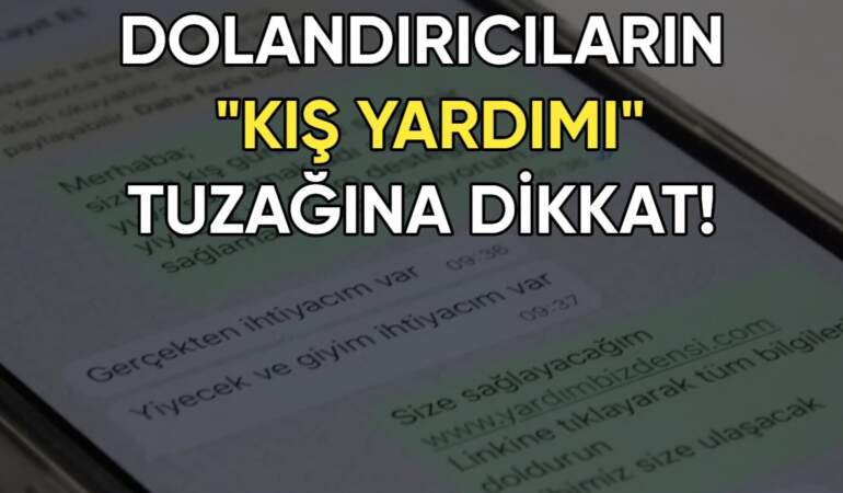 Kış fırsatçılarına dikkat! “Yardım” bahanesiyle kara para tuzağı!
