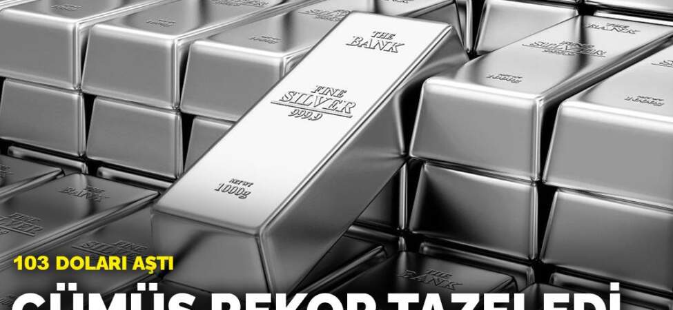 Gümüş rekor tazeledi: 103 doları aştı