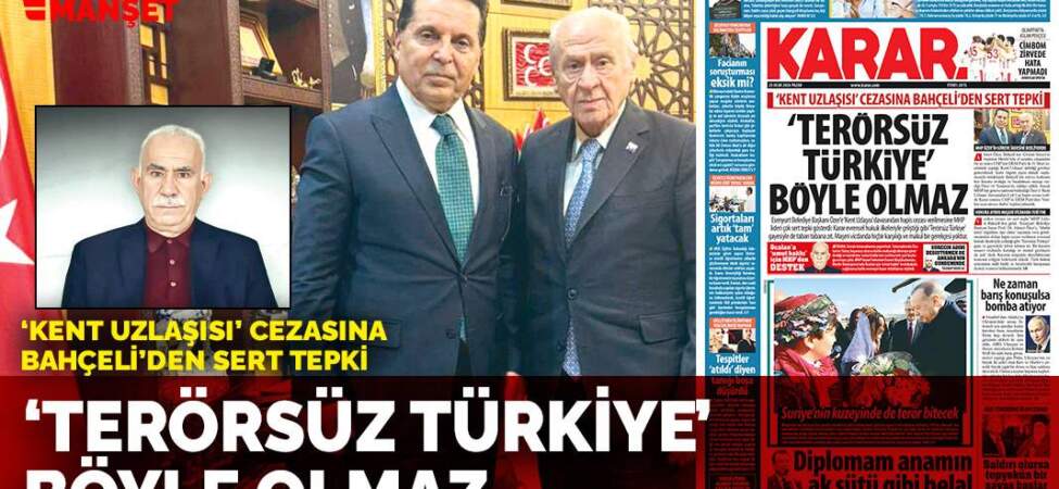 ‘Kent Uzlaşısı’ cezasına Bahçeli’den sert tepki: ‘Terörsüz Türkiye’ böyle olmaz