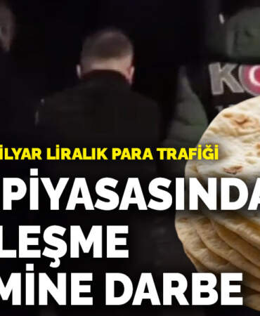 Mersin’de lavaş piyasasını ele geçirmek isteyen suç örgütüne darbe: 38 gözaltı, 10 milyar liralık para trafiği