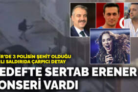 İzmir’de 3 polisin şehit olduğu kanlı saldırıda çarpıcı detay: Hedefte Sertab Erener konseri vardı