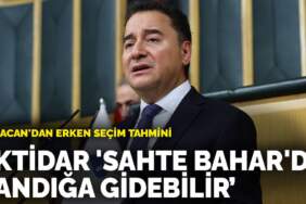 Babacan’dan erken seçim tahmini: İktidar ‘sahte bahar’da sandığa gidebilir