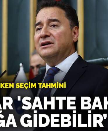 Babacan’dan erken seçim tahmini: İktidar ‘sahte bahar’da sandığa gidebilir