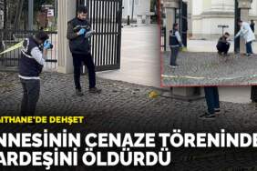 Kağıthane’de dehşet: Annesinin cenaze töreninde kardeşini öldürdü