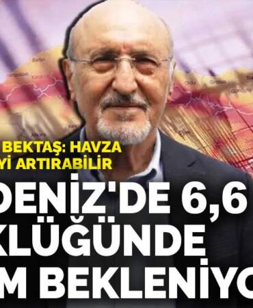 Prof. Dr. Osman Bektaş: Karadeniz’de 6,6 büyüklüğünde deprem olabilir