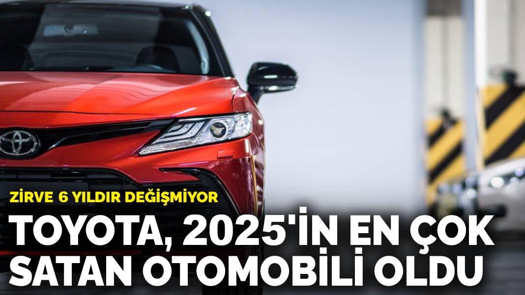 Zirve 6 yıldır değişmiyor: Toyota, 2025’in en çok satan otomobili oldu