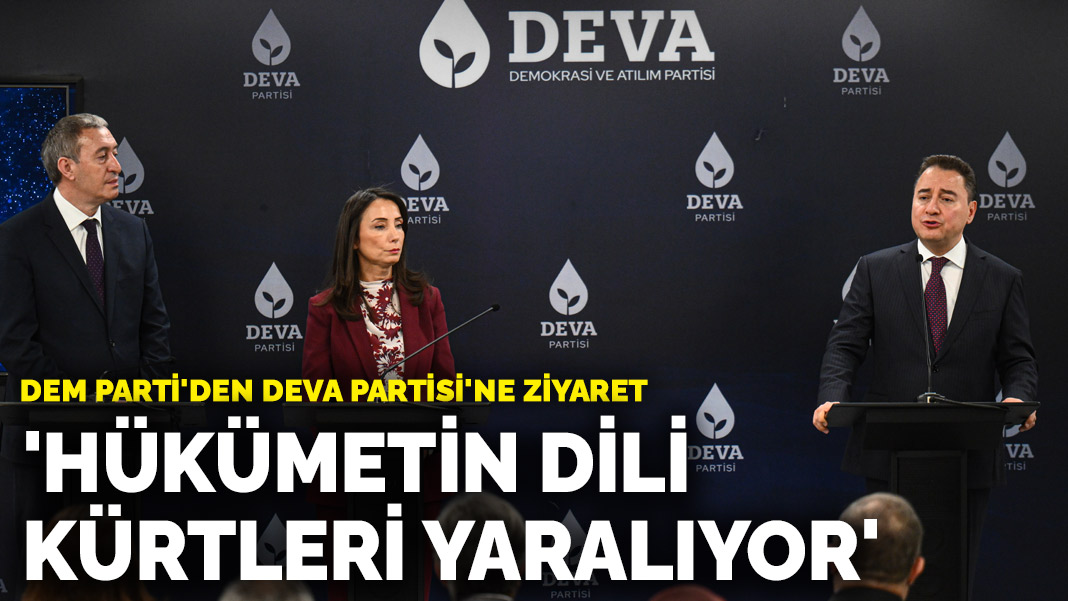 DEM Parti’den DEVA Partisi’ne ziyaret: ‘Hükümet sözcülerinin kullandığı dil Kürt halkını yaralıyor’