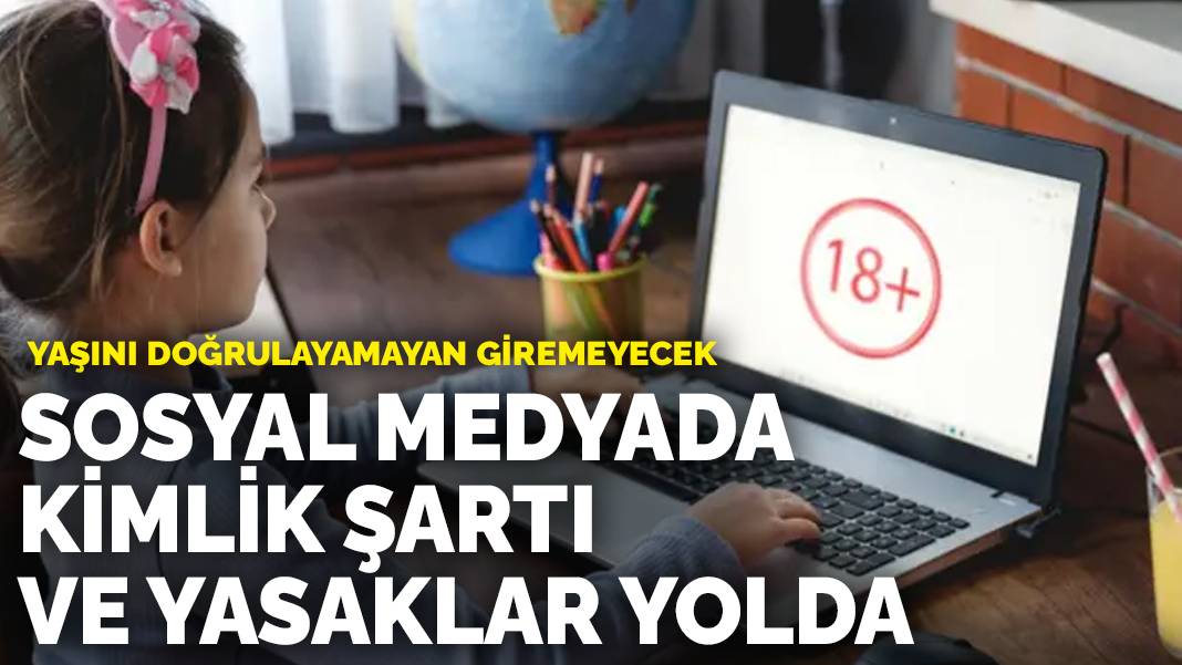 Sosyal medyada kimlik şartı ve yasaklar yolda: Yaşını doğrulayamayan giremeyecek