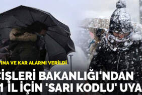 İçişleri Bakanlığı’ndan 61 il için ‘sarı kodlu’ uyarı: Fırtına ve kar alarmı verildi