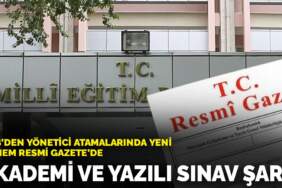 MEB’den yönetici atamalarında yeni dönem Resmi Gazete’de: Akademi ve yazılı sınav şartı