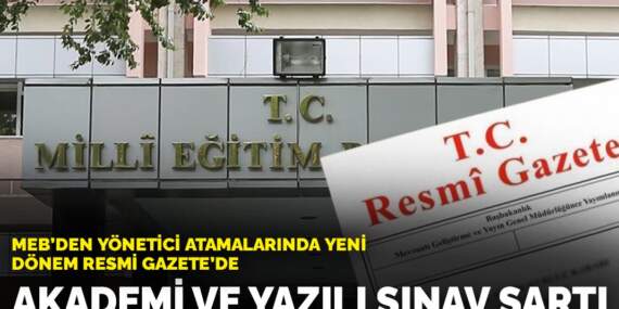 MEB’den yönetici atamalarında yeni dönem Resmi Gazete’de: Akademi ve yazılı sınav şartı