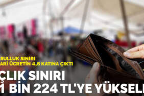 Açlık sınırı 31 bin 224 TL’ye yükseldi