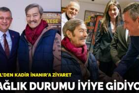 Özel’den Kadir İnanır’a ziyaret: Sağlık durumu iyiye gidiyor