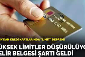BDDK’dan kredi kartlarında ‘limit’ depremi: Yüksek limitler düşürülüyor, gelir belgesi şartı geldi