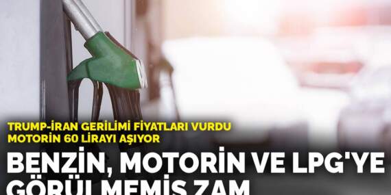 Benzin, motorin ve LPG’ye görülmemiş zam: Trump-İran gerilimi fiyatları vurdu, motorin 60 lirayı aşıyor