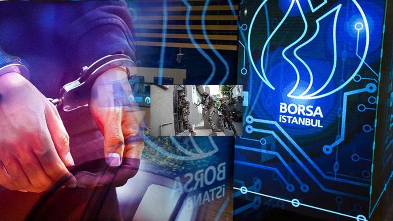 ‘Borsada Manipülasyon’ Soruşturmasında 15 Şüpheliye Kelepçe