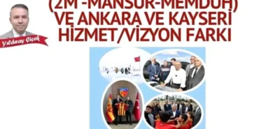 Kayseri ve Ankara Arasındaki Vizyon Farkı
